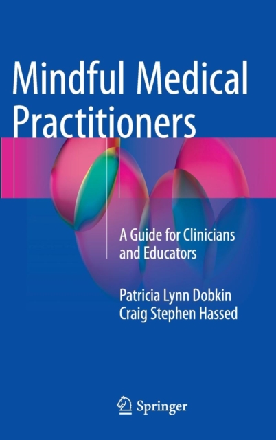 Mindful Medical Practitioners : A Guide for Clinicians and Educators, Hardback Book