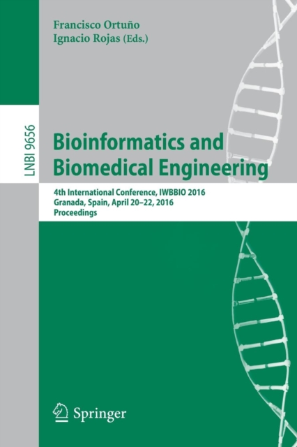 Bioinformatics and Biomedical Engineering : 4th International Conference, IWBBIO 2016, Granada, Spain, April 20-22, 2016, Proceedings, Paperback / softback Book