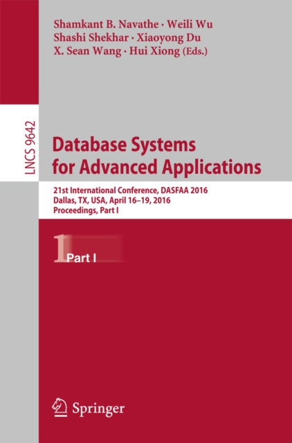 Database Systems for Advanced Applications : 21st International Conference, DASFAA 2016, Dallas, TX, USA, April 16-19, 2016, Proceedings, Part I, PDF eBook