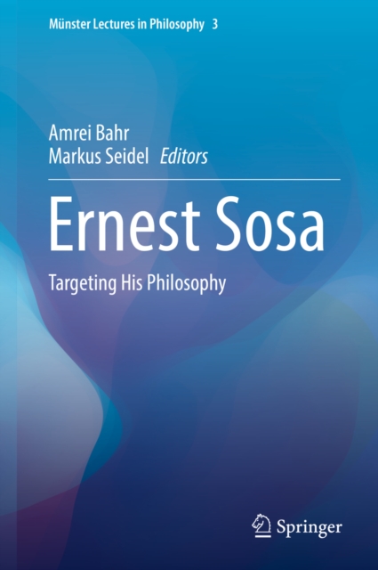 Ernest Sosa : Targeting His Philosophy, PDF eBook