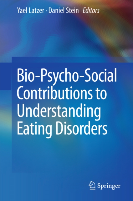 Bio-Psycho-Social Contributions to Understanding Eating Disorders, PDF eBook