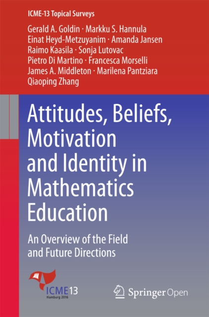 Attitudes, Beliefs, Motivation and Identity in Mathematics Education : An Overview of the Field and Future Directions, EPUB eBook