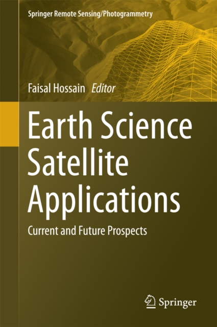 Earth Science Satellite Applications : Current and Future Prospects, PDF eBook