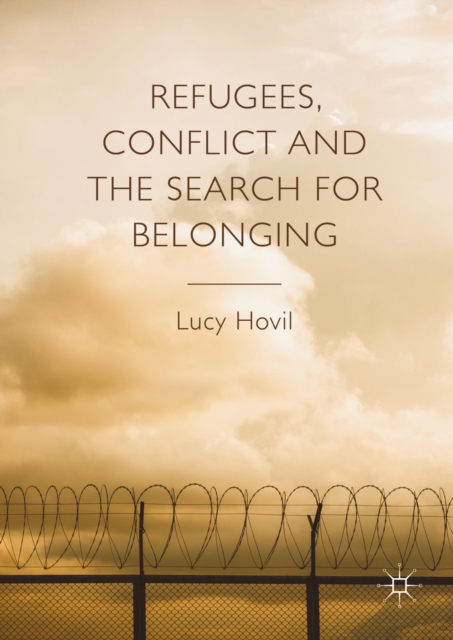 Refugees, Conflict and the Search for Belonging, PDF eBook