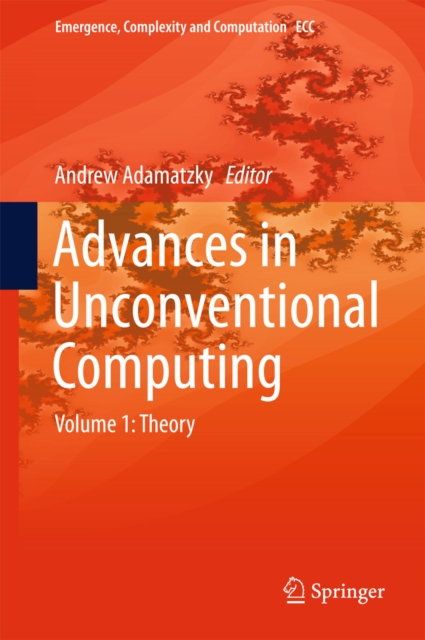 Advances in Unconventional Computing : Volume 1: Theory, EPUB eBook