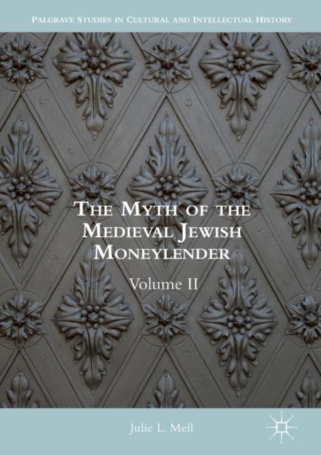 The Myth of the Medieval Jewish Moneylender : Volume II, EPUB eBook