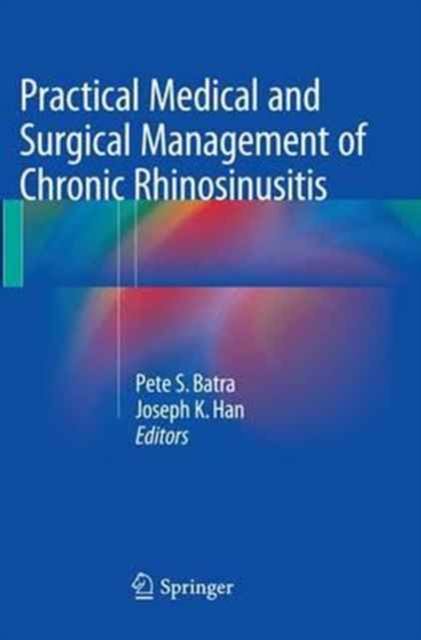 Practical Medical and Surgical Management of Chronic Rhinosinusitis, Paperback / softback Book