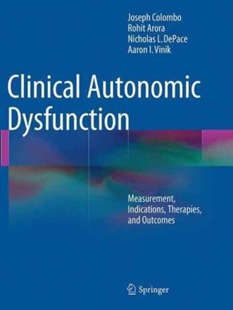 Clinical Autonomic Dysfunction : Measurement, Indications, Therapies, and Outcomes, Paperback / softback Book