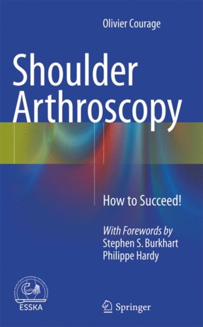 Shoulder Arthroscopy : How to Succeed!, Paperback / softback Book