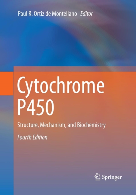 Cytochrome P450 : Structure, Mechanism, and Biochemistry, Paperback / softback Book