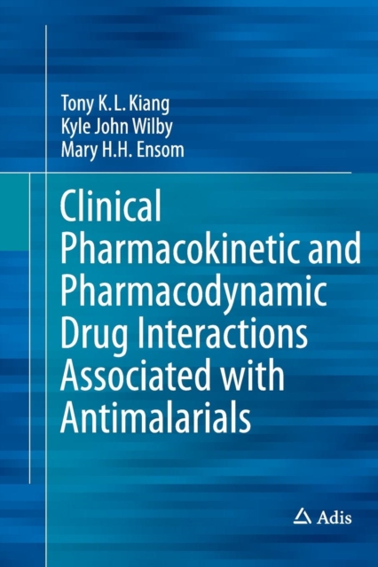 Clinical Pharmacokinetic and Pharmacodynamic Drug Interactions Associated with Antimalarials, Paperback / softback Book