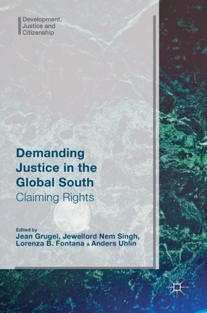 Demanding Justice in the Global South : Claiming Rights, Hardback Book