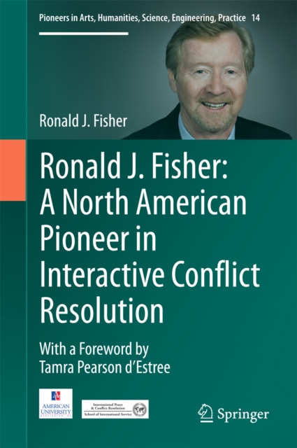 Ronald J. Fisher: A North American Pioneer in Interactive Conflict Resolution, PDF eBook