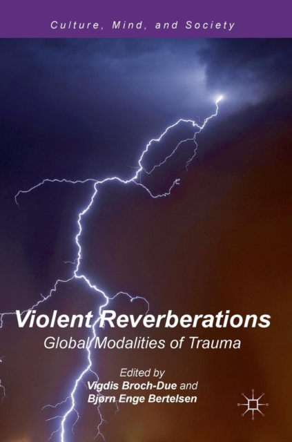 Violent Reverberations : Global Modalities of Trauma, Hardback Book