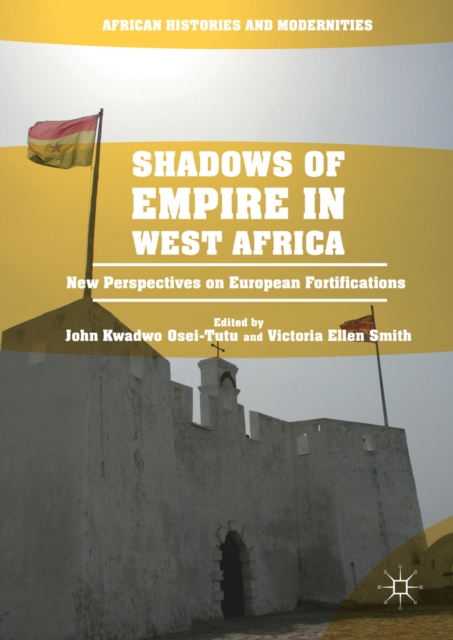 Shadows of Empire in West Africa : New Perspectives on European Fortifications, EPUB eBook