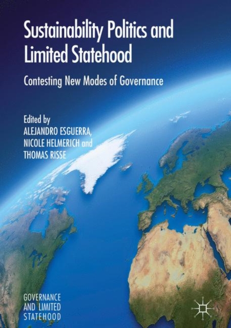 Sustainability Politics and Limited Statehood : Contesting the New Modes of Governance, EPUB eBook