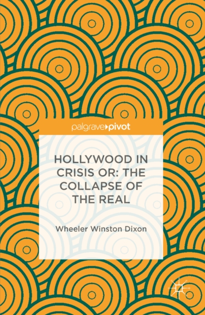 Hollywood in Crisis or: The Collapse of the Real, PDF eBook