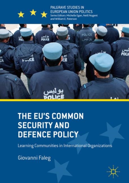 The EU's Common Security and Defence Policy : Learning Communities in International Organizations, EPUB eBook