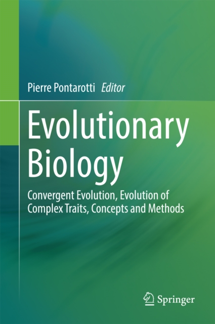 Evolutionary Biology : Convergent Evolution, Evolution of Complex Traits, Concepts and Methods, PDF eBook