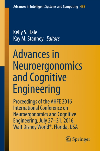 Advances in Neuroergonomics and Cognitive Engineering : Proceedings of the AHFE 2016 International Conference on Neuroergonomics and Cognitive Engineering, July 27-31, 2016, Walt Disney World(R), Flor, EPUB eBook