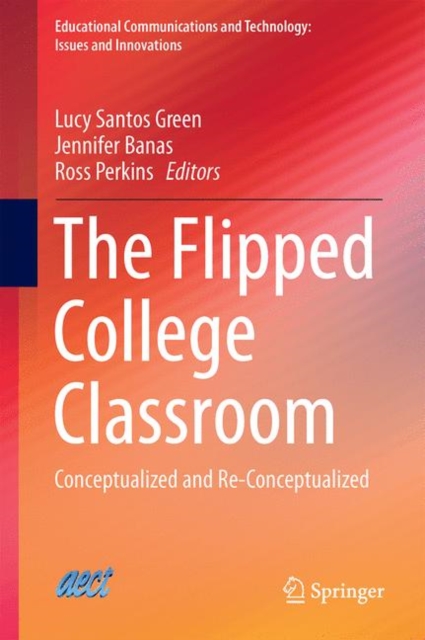 The Flipped College Classroom : Conceptualized and Re-Conceptualized, EPUB eBook