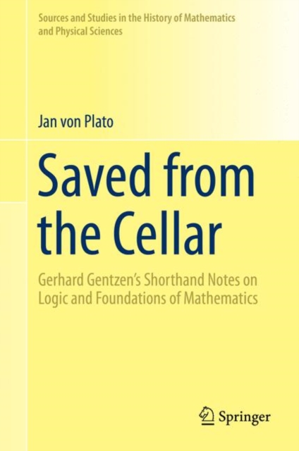 Saved from the Cellar : Gerhard Gentzen's Shorthand Notes on Logic and Foundations of Mathematics, EPUB eBook