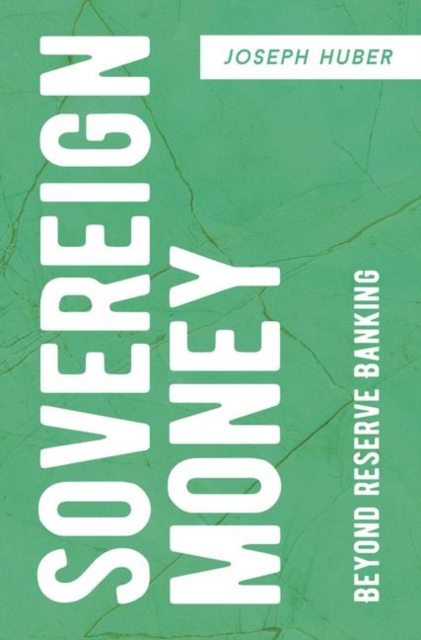 Sovereign Money : Beyond Reserve Banking, EPUB eBook