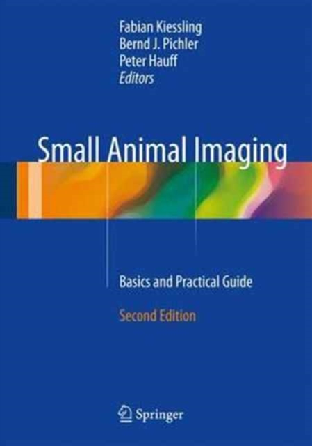 Small Animal Imaging : Basics and Practical Guide, Hardback Book