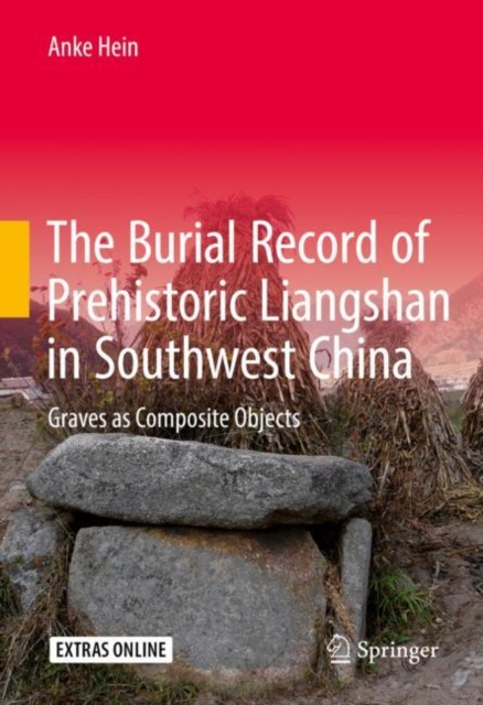 The Burial Record of Prehistoric Liangshan in Southwest China : Graves as Composite Objects, EPUB eBook