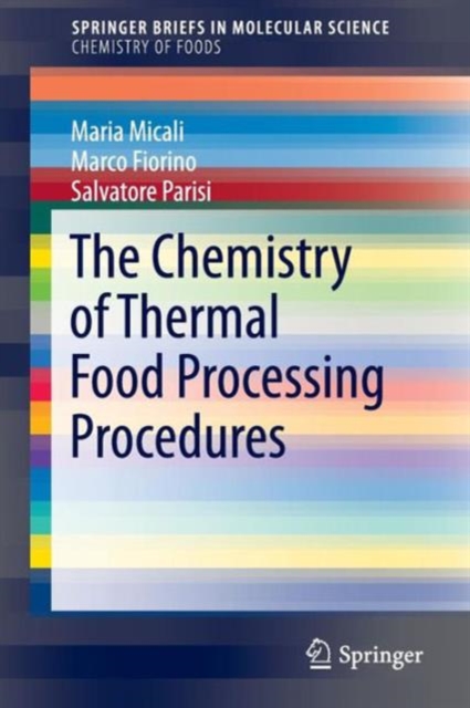 The Chemistry of Thermal Food Processing Procedures, Paperback / softback Book