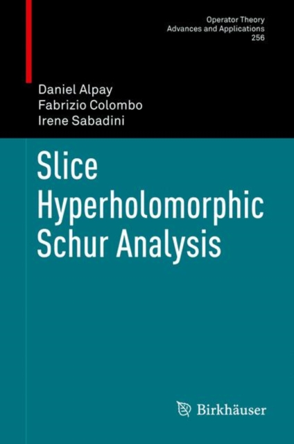 Slice Hyperholomorphic Schur Analysis, PDF eBook