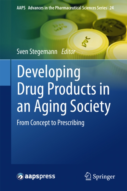 Developing Drug Products in an Aging Society : From Concept to Prescribing, PDF eBook