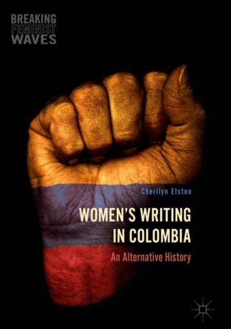 Women's Writing in Colombia : An Alternative History, PDF eBook