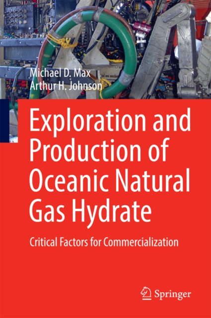 Exploration and Production of Oceanic Natural Gas Hydrate : Critical Factors for Commercialization, PDF eBook