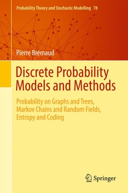 Discrete Probability Models and Methods : Probability on Graphs and Trees, Markov Chains and Random Fields, Entropy and Coding, PDF eBook