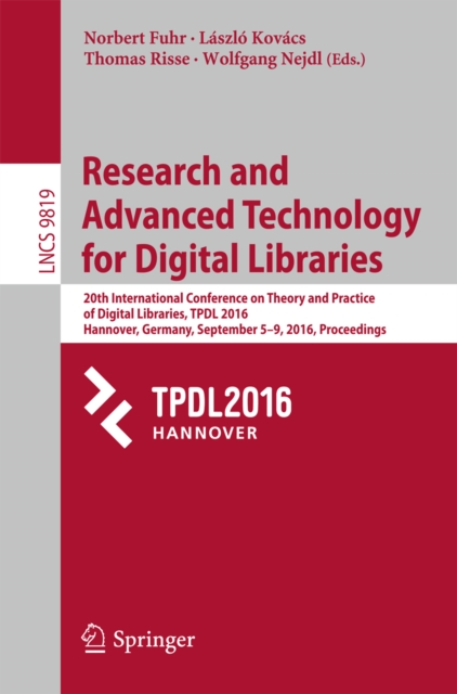 Research and Advanced Technology for Digital Libraries : 20th International Conference on Theory and Practice of Digital Libraries, TPDL 2016, Hannover, Germany, September 5-9, 2016, Proceedings, PDF eBook