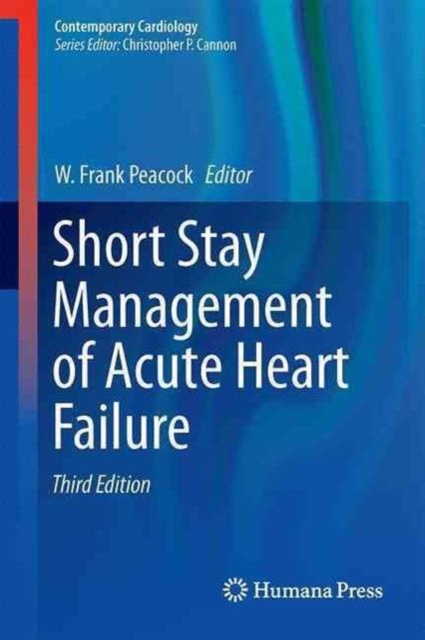 Short Stay Management of Acute Heart Failure, Hardback Book