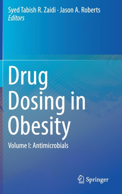 Drug Dosing in Obesity : Volume I: Antimicrobials, Hardback Book