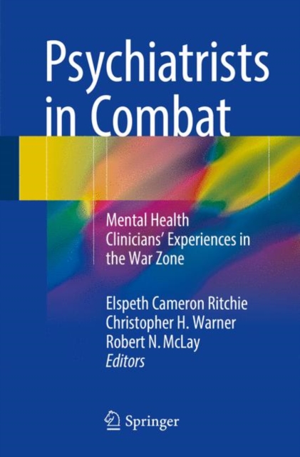 Psychiatrists in Combat : Mental Health Clinicians' Experiences in the War Zone, EPUB eBook