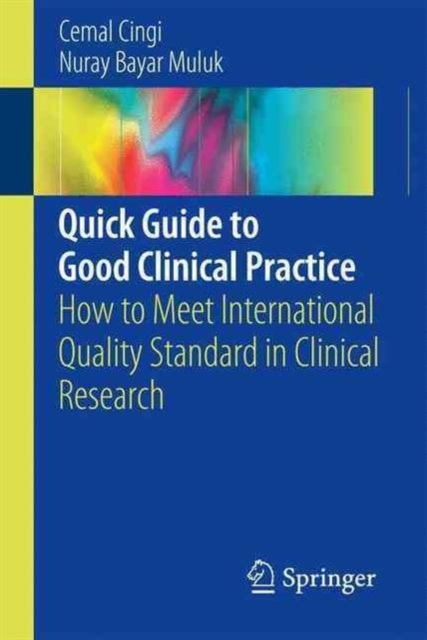 Quick Guide to Good Clinical Practice : How to Meet International Quality Standard in Clinical Research, Paperback / softback Book