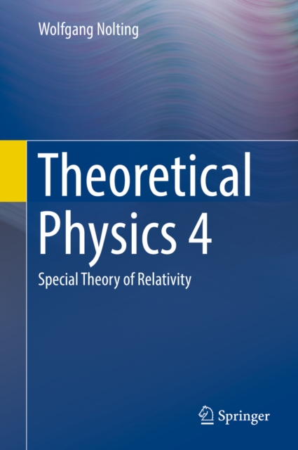 Theoretical Physics 4 : Special Theory of Relativity, EPUB eBook