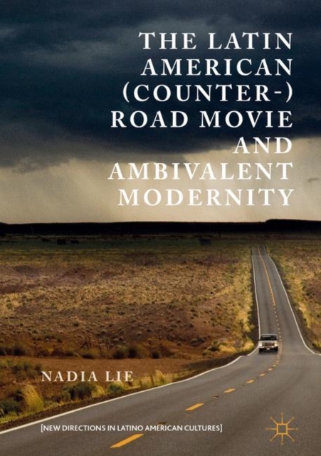 The Latin American (Counter-) Road Movie and Ambivalent Modernity, EPUB eBook