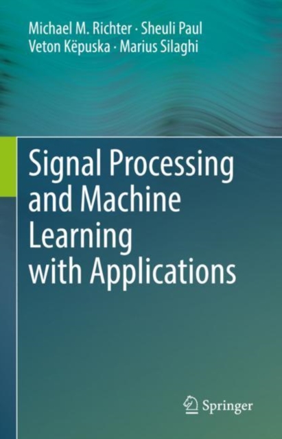 Signal Processing and Machine Learning with Applications, Hardback Book