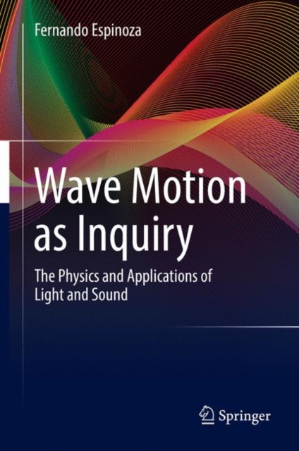 Wave Motion as Inquiry : The Physics and Applications of Light and Sound, EPUB eBook