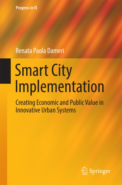 Smart City Implementation : Creating Economic and Public Value in Innovative Urban Systems, EPUB eBook