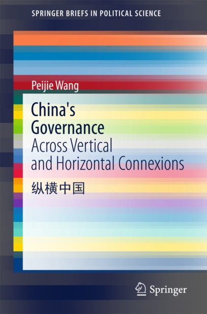 China's Governance : Across Vertical and Horizontal Connexions, EPUB eBook