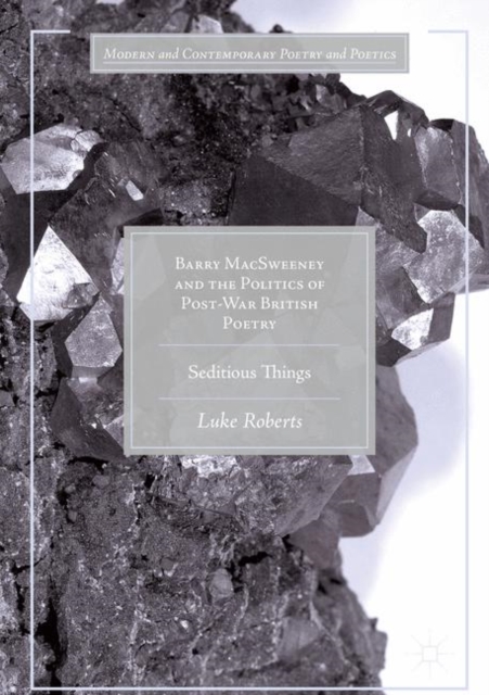 Barry MacSweeney and the Politics of Post-War British Poetry : Seditious Things, EPUB eBook