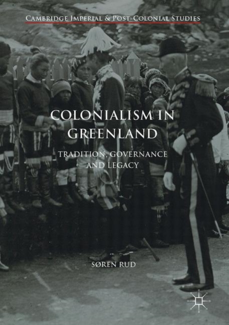 Colonialism in Greenland : Tradition, Governance and Legacy, EPUB eBook