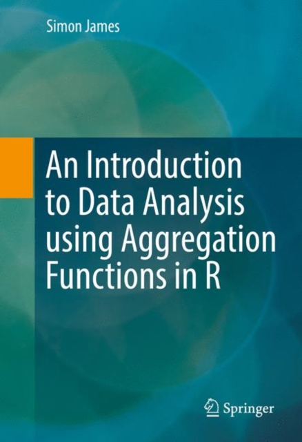 An Introduction to Data Analysis using Aggregation Functions in R, PDF eBook
