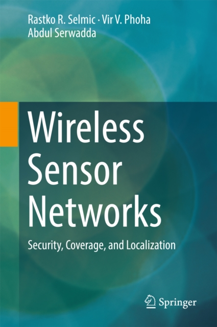 Wireless Sensor Networks : Security, Coverage, and Localization, PDF eBook